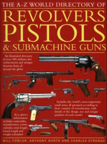 The world directory of pistols, revolvers and submachine guns av Anthony North, Charles Stronge og Will Fowler (Heftet)