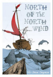 North of the north wind av Nils-Johan Jørgensen (Innbundet)