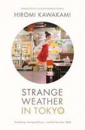 Strange weather in Tokyo av Hiromi Kawakami (Heftet)