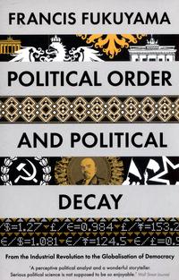 Political order and political decay av Francis Fukuyama (Heftet)