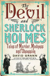 The devil and Sherlock Holmes av David Grann (Heftet)