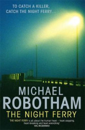 The night ferry av Michael Robotham (Heftet)