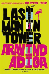 Last man in tower av Aravind Adiga (Heftet)