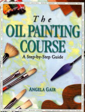 The oil painting course av Angela Gair (Heftet)