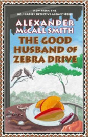 The good husband of Zebra Drive av Alexander McCall Smith (Innbundet)