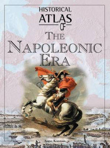 Historical atlas of the Napoleonic era av Angus Konstam (Innbundet)