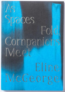 As spaces fold, companions meet av Eline McGeorge (Innbundet)