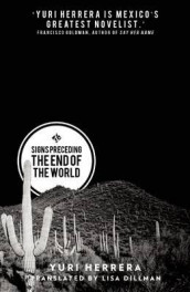 Signs preceding the end of the world av Yuri Herrera (Heftet)