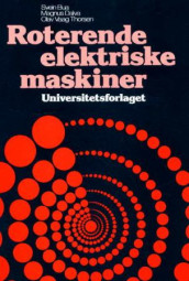 Roterende elektriske maskiner av Svein Bua, Magnus Dalva og Olav Vaag Thorsen (Heftet)