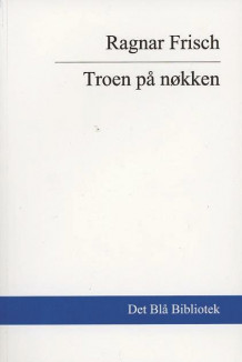 Troen på nøkken av Jens Christopher Andvig, Olav Bjerkholt, Tore Thonstad og Ragnar Frisch (Heftet)