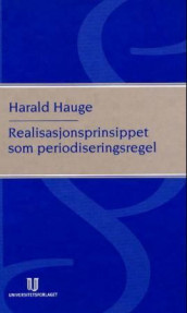 Realisasjonsprinsippet som periodiseringsregel av Harald Hauge (Innbundet)