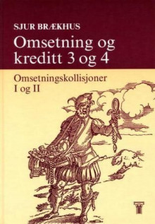 Omsetning og kreditt 3 og 4 av Sjur Brækhus (Innbundet)