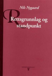 Rettsgrunnlag og standpunkt av Nils Nygaard (Heftet)