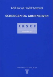 Schengen og Grunnloven av Erik Boe og Fredrik Sejersted (Heftet)