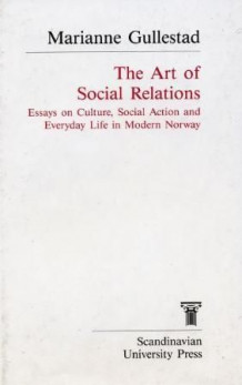 The Art of Social Relations av Marianne Gullestad (Innbundet)