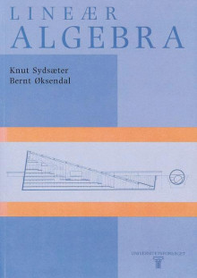 Lineær algebra av Knut Sydsæter og Bernt Øksendal (Heftet)