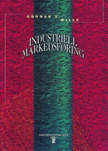 Industriell markedsføring av Gunnar E. Wille (Heftet)