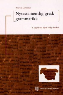 Nytestamentlig gresk grammatikk av Ragnar Leivestad og Bjørn Helge Sandvei (Heftet)