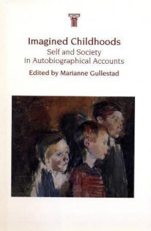 Imagined childhoods av Marianne Gullestad (Innbundet)
