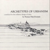Archetypes of urbanism av Thomas Thiis-Evensen (Heftet)