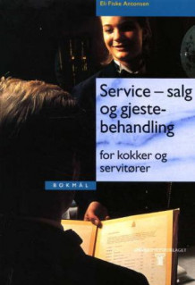 Service, salg og gjestebehandling av Eli Fiske Antonsen (Heftet)