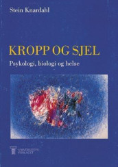 Kropp og sjel av Stein Knardahl (Heftet)