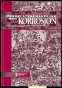 Overflatebehandling mot korrosjon av Dag Kjernsmo, Kjell Kleven og Jan Scheie (Heftet)