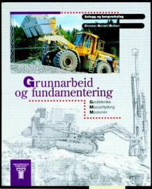Grunnarbeid og fundamentering av Christian Nordahl Rolfsen (Heftet)