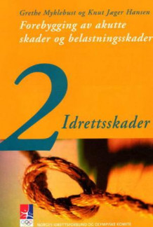 Idrettsskader 2 av Grethe Myklebust og Knut Jæger Hansen (Heftet)