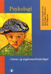 Psykologi i barne- og ungdomsarbeiderfaget av Kjell Magne Håkonsen og Alv Walgermo (Heftet)