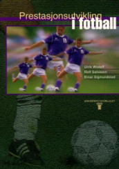 Prestasjonsutvikling i fotball av Rolf Salveson, Einar Sigmundstad og Ulrik Wisløff (Heftet)