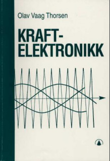 Kraftelektronikk av Olav Vaag Thorsen (Heftet)