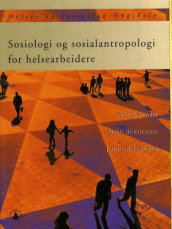 Sosiologi og sosialantropologi for helsearbeidere av Ådel Bergland, Jorunn Hæreid og Anna Svabø (Heftet)