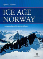 Ice age Norway av Bjørn G. Andersen (Innbundet)