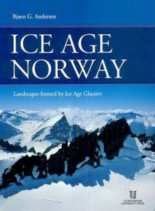 Ice age Norway av Bjørn G. Andersen (Innbundet)