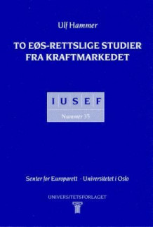 To EØS-rettslige studier fra kraftmarkedet av Ulf Hammer (Heftet)