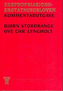 Ekspropriasjonserstatningsloven av Bjørn Stordrange og Ove Christian Lyngholt (Innbundet)