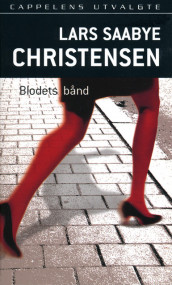 Blodets bånd av Lars Saabye Christensen (Heftet)
