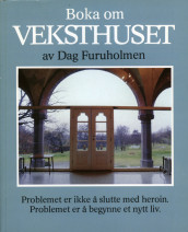 Boka om veksthuset av Dag Furuholmen (Heftet)