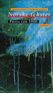Norske tekster prosa før 1900 av Steinar Gimnes og Jorunn Hareide (Innbundet)