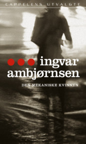 Den mekaniske kvinnen av Ingvar Ambjørnsen (Heftet)