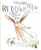Reddikhaien og andre fortellinger om reven og grisungen av Bjørn F. Rørvik (Innbundet)