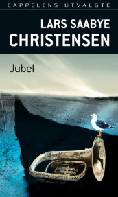 Jubel av Lars Saabye Christensen (Heftet)