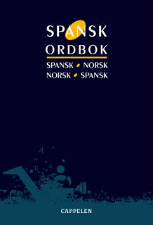 Spansk ordbok (stivbind) av Kirsti Baggethun, Erik Hansen, Flor de María Serrano de Sundby, Herbert Svenkerud og Miguel Vázquez-Larruscain (Innbundet)