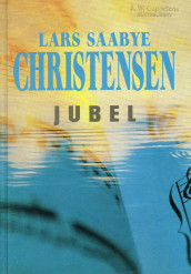 Jubel av Lars Saabye Christensen (Innbundet)