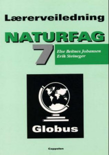 Globus 7 Natur- og miljøfag Lærerveiledning (L97) av Else Beitnes Johansen (Heftet)