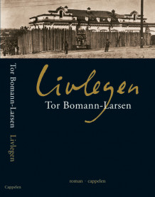 Livlegen av Tor Bomann-Larsen (Innbundet)