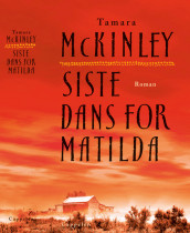Siste dans for Matilda av Tamara McKinley (Innbundet)