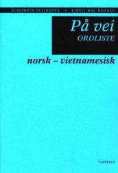 På vei norsk-vietnamesisk ordliste av Elisabeth Ellingsen (Heftet)