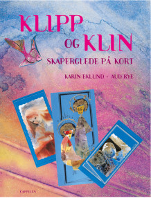 Klipp og klin, skaperglede på kort av Aud Rye (Innbundet)
